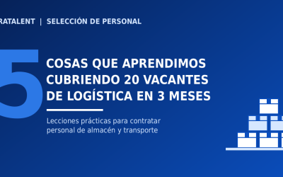Selección de personal en logística: 5 lecciones clave