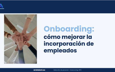 Onboarding: cómo mejorar la incorporación de empleados